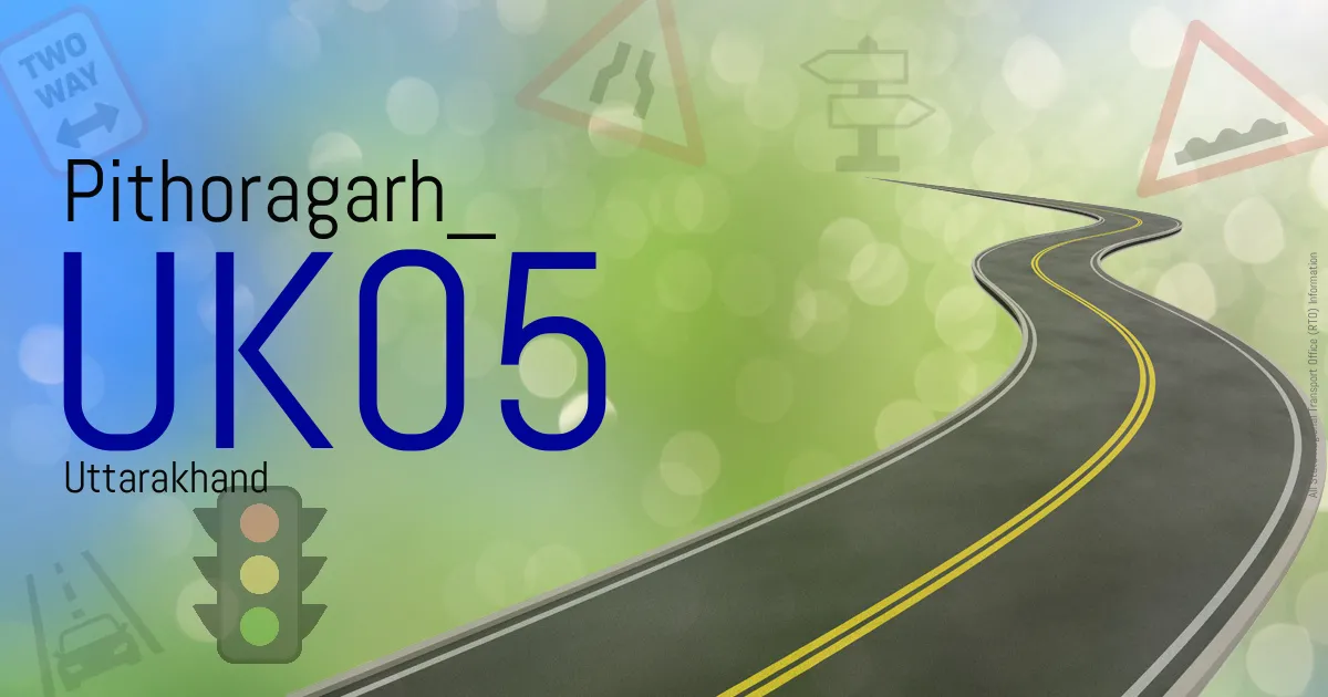 UK05 || Pithoragarh